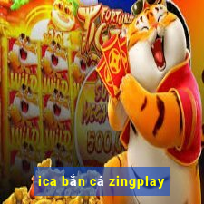 ica ban ca zingplay