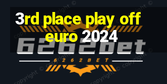 3rd place play off euro 2024