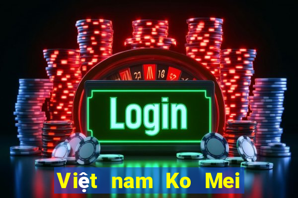 Việt nam Ko Mei Mei Liên kết