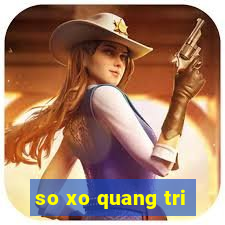 so xo quang tri