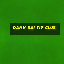 danh bai tip club