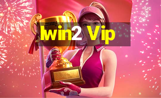 Iwin2 Vip