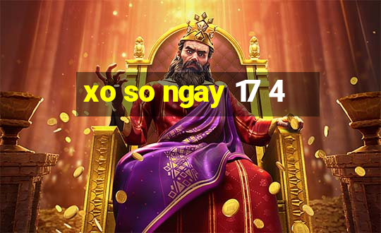 xo so ngay 17 4