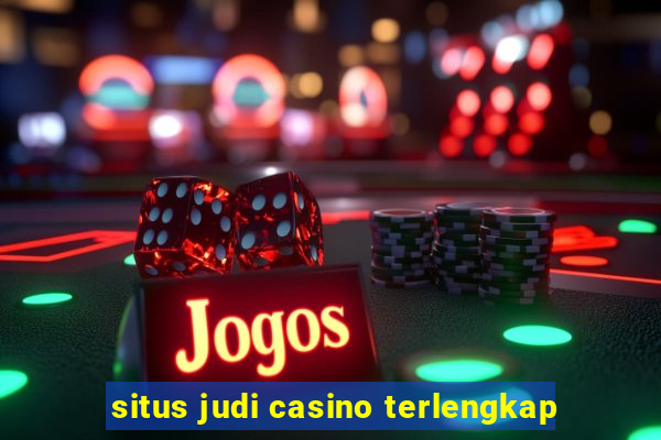 situs judi casino terlengkap