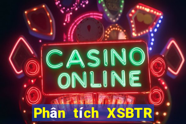 Phân tích XSBTR Thứ 2