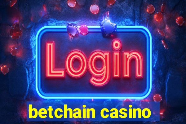 betchain casino