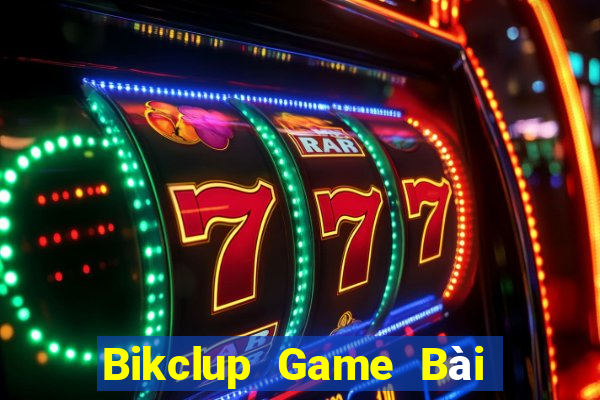 Bikclup Game Bài Ma Cao