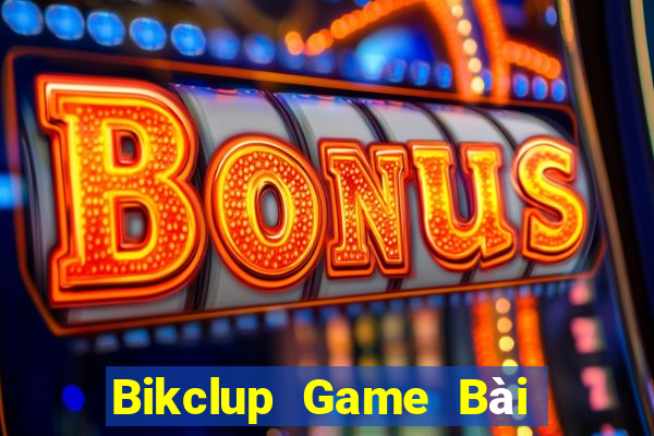 Bikclup Game Bài Ma Cao