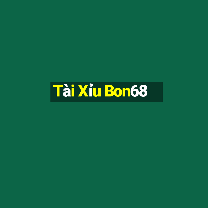 Tài Xỉu Bon68