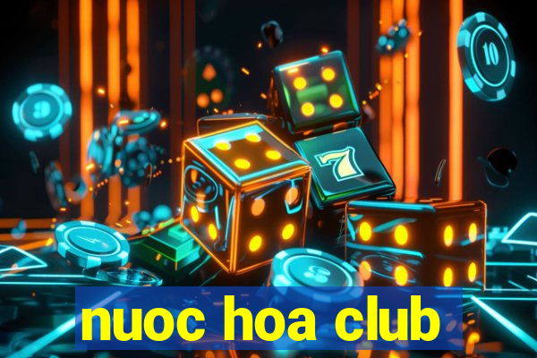 nuoc hoa club