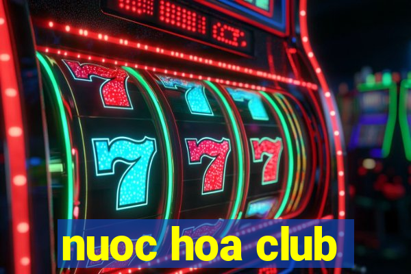 nuoc hoa club