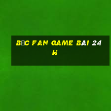 Bốc Fan Game Bài 24H