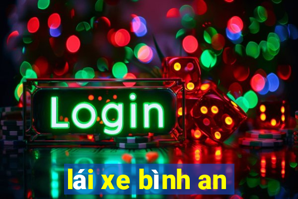 lái xe bình an