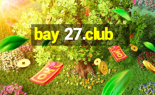 bay 27.club