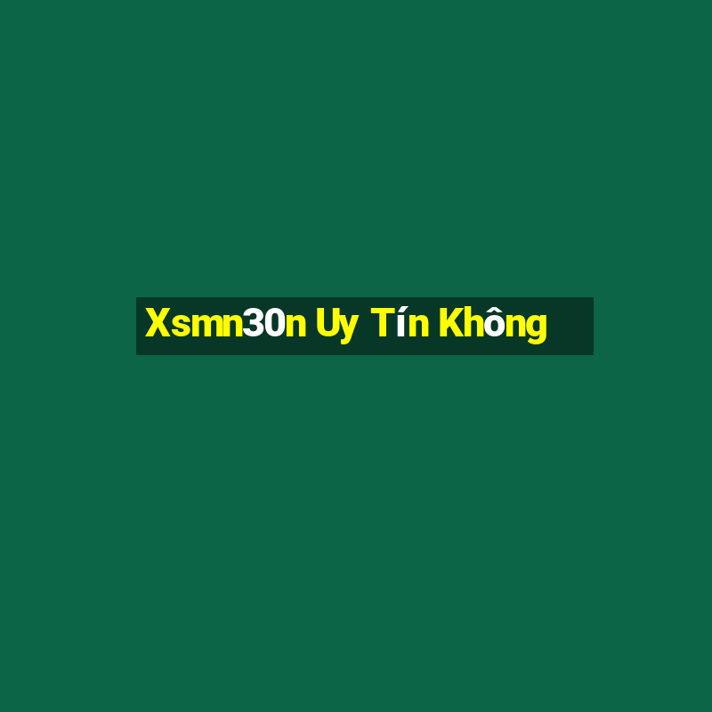 Xsmn30n Uy Tín Không