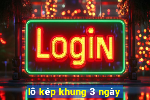 lô kép khung 3 ngày