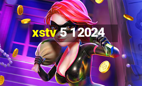 xstv 5 1 2024