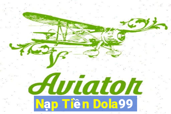 Nạp Tiền Dola99