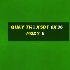 Quay thử XSDT 6x36 ngày 6