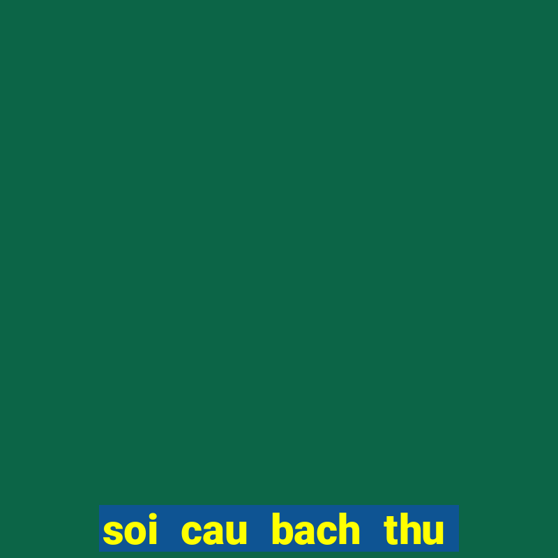 soi cau bach thu dong nai