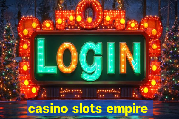 casino slots empire