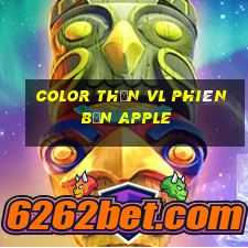 Color Thần vl Phiên bản Apple