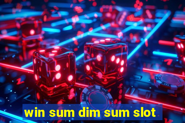 win sum dim sum slot