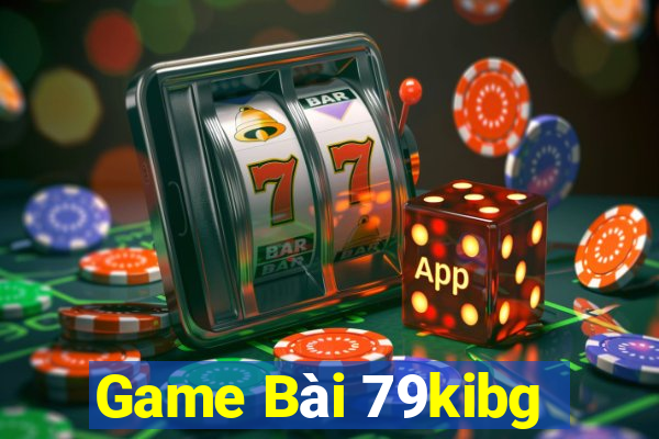 Game Bài 79kibg