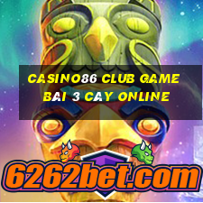 Casino86 Club Game Bài 3 Cây Online