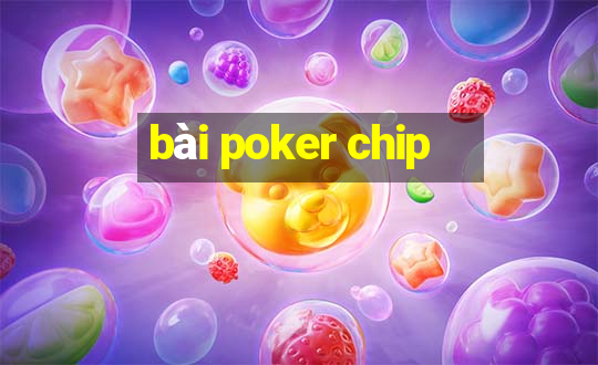 bài poker chip