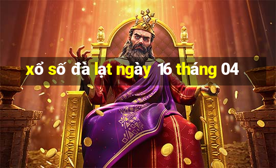 xổ số đà lạt ngày 16 tháng 04