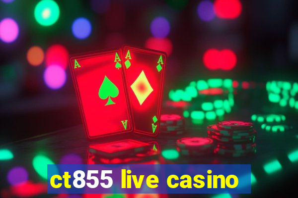 ct855 live casino