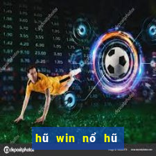 hũ win nổ hũ slot tài xỉu