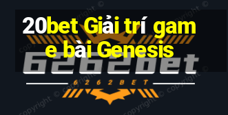 20bet Giải trí game bài Genesis