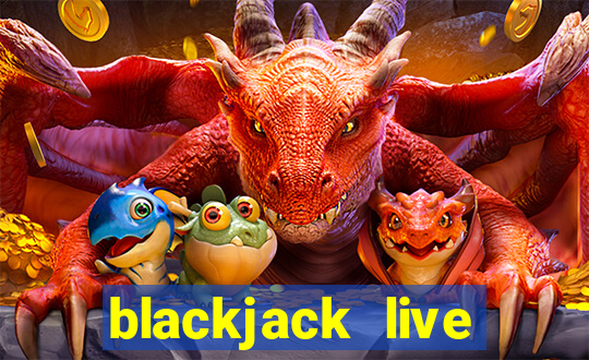 blackjack live dealer free