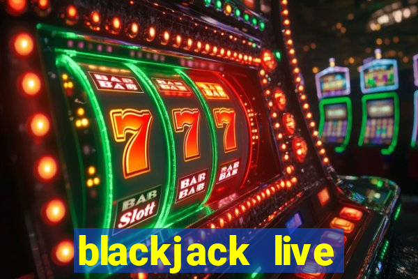 blackjack live dealer free