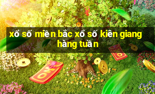 xổ số miền bắc xổ số kiên giang hàng tuần