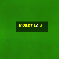 kubet là j