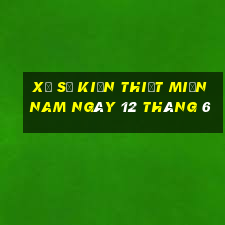 xổ số kiến thiết miền nam ngày 12 tháng 6