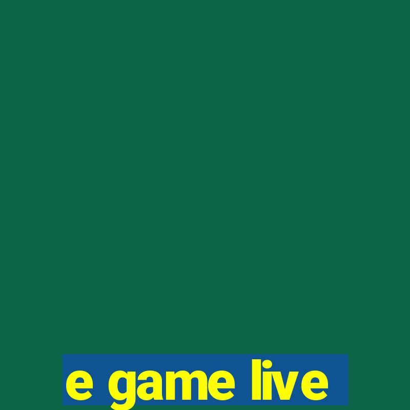 e game live