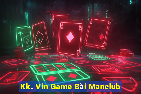 Kk. Vin Game Bài Manclub