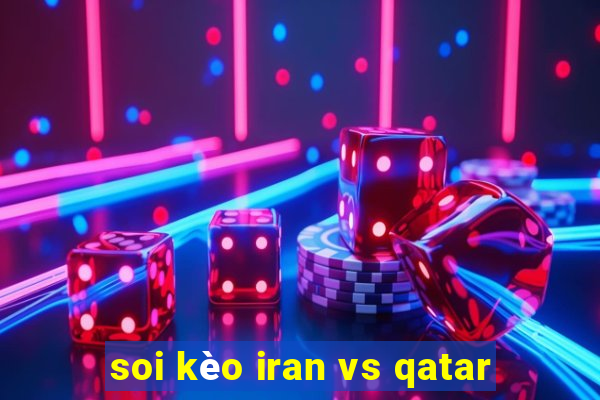 soi kèo iran vs qatar