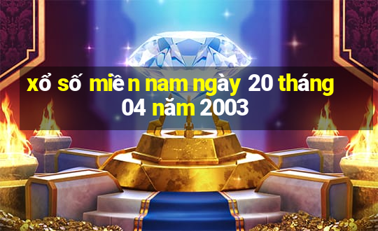 xổ số miền nam ngày 20 tháng 04 năm 2003