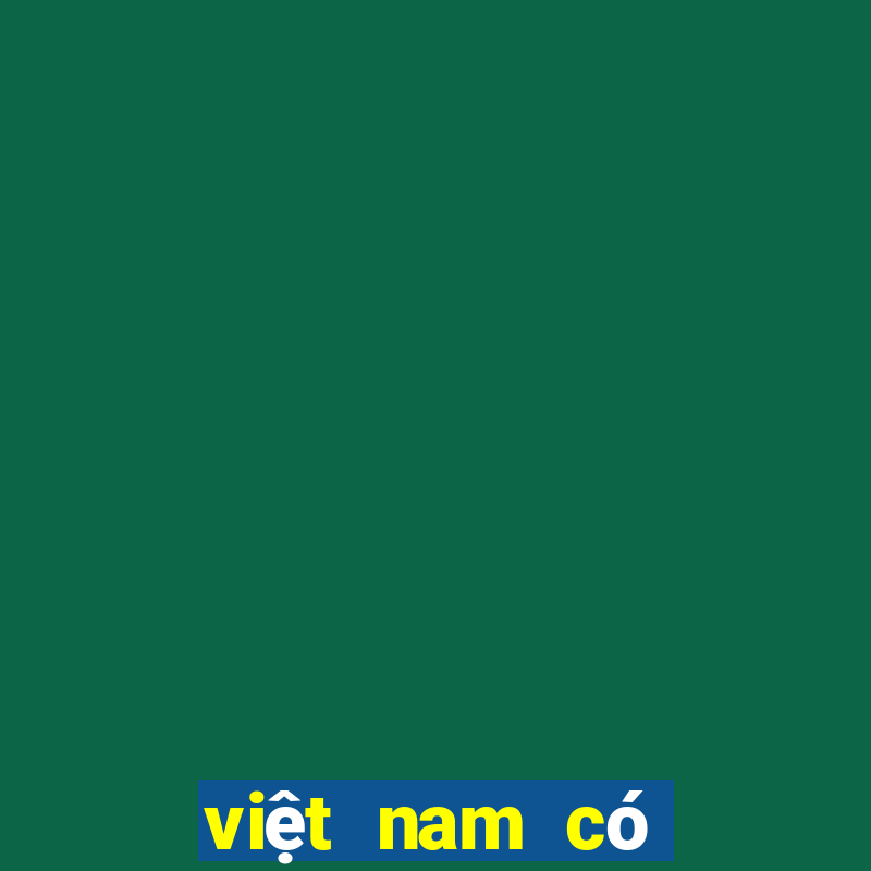 việt nam có casino chưa