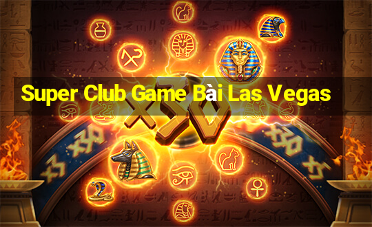 Super Club Game Bài Las Vegas