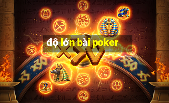 độ lớn bài poker