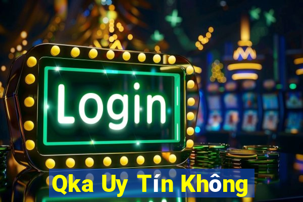 Qka Uy Tín Không