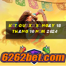 kết quả xổ số ngày 18 tháng 10 năm 2024