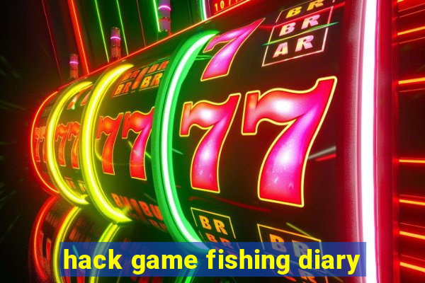 hack game fishing diary