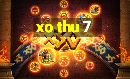 xo thu 7